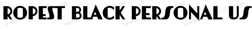 Ropest Black PERSONAL USE ONLY字体转换